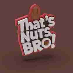 That's Nuts, Bro! - 3D Printable Sign