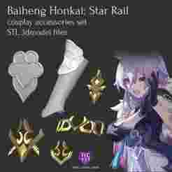 Baiheng Honkai: Star Rail cosplay accessories set STL 3dmodel files