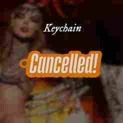 Cancelled Keychain - Taylor Swift - The life of a showgirl
