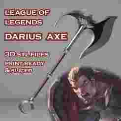 Darius Axe -- League of Legends -- Noxus -- 3D Print Ready STL Files