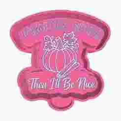 Pumpkin Spice Then I'll Be Nice Freshie STL