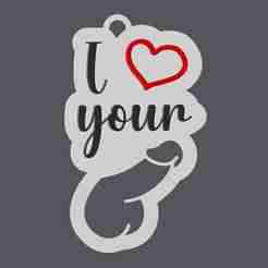 I Love Your Penis - Keychain v2