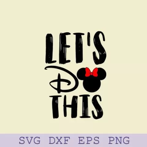 Minnie Let's Do This SVG, Minnie Mouse SVG, Disney SVG Files For Cricut