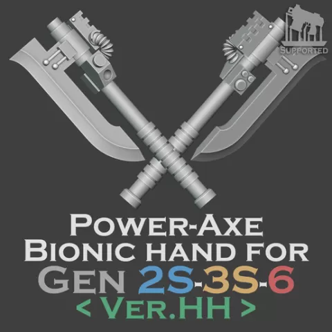 Gen 3S&6 Bionic hands - Power Axe ver.HH
