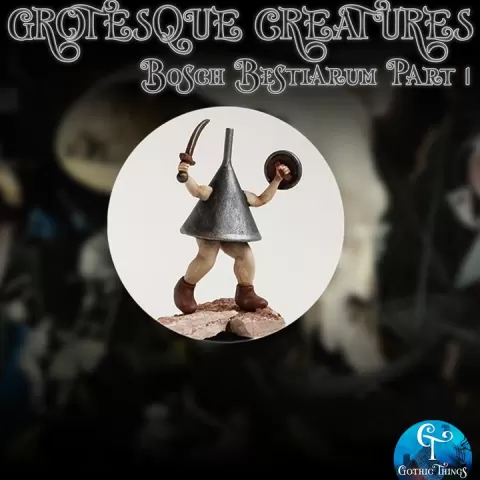 CREATURE E - GROTESQUE CREATURES - Bosch Bestiarum Part 1 by Gothic Things