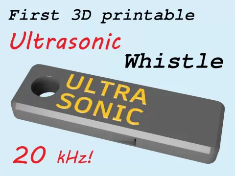 First 3d printable Ultrasonic Whistle
