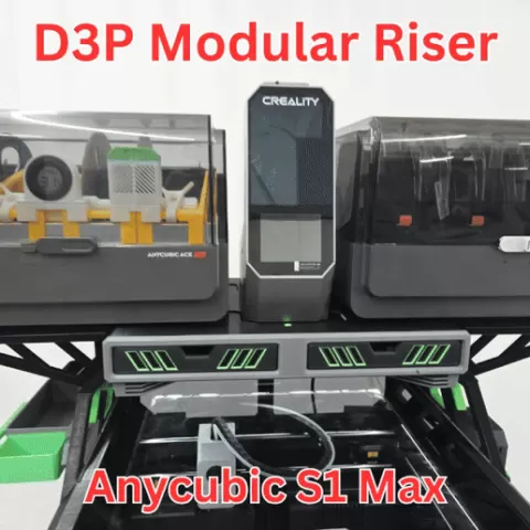 Anycubic S1 Max D3P Modular Riser