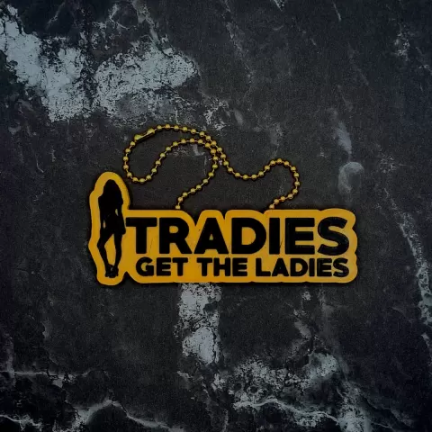 Tradies Get the Ladies Charm
