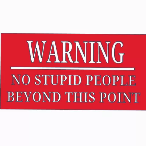 Stupid Sign