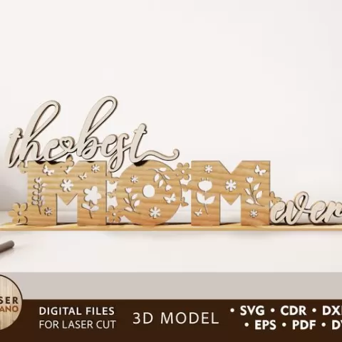 The Best Mom Ever Standing Sign SVG Laser Cut Files - 3D Floral Table Decor Laser Cut Template DXF AI CDR
