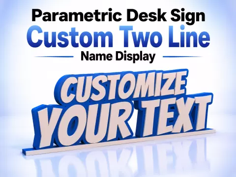 Parametric Desk Sign- Custom Two Line Name Display