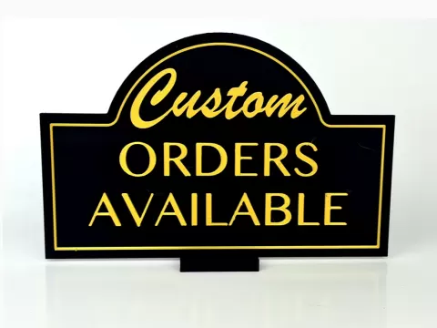 Custom Orders Available Sign