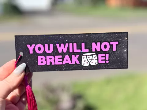 You Will Not Break Me Bookmark