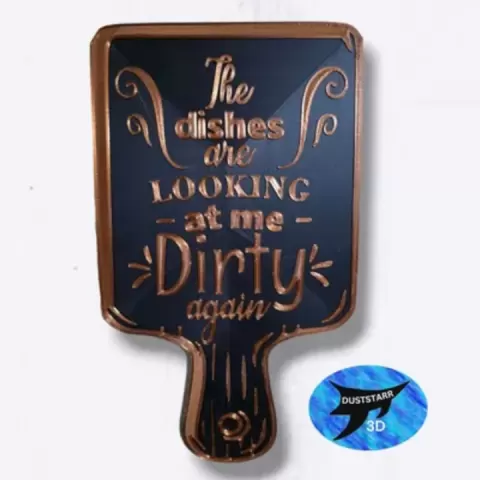 The Dishes are looking at me dirty again Sign, Funny wall art, Home Decor, Dual extruder, Dual extrusion by kristen terrell
