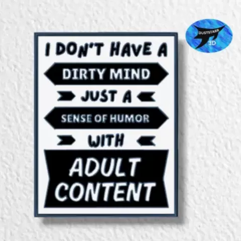 I don't have a dirty mind Just a sense of humor with adult content on Funny, Funny wall art, Home Decor, Dual extruder, Dual extrusion by kristen terrell