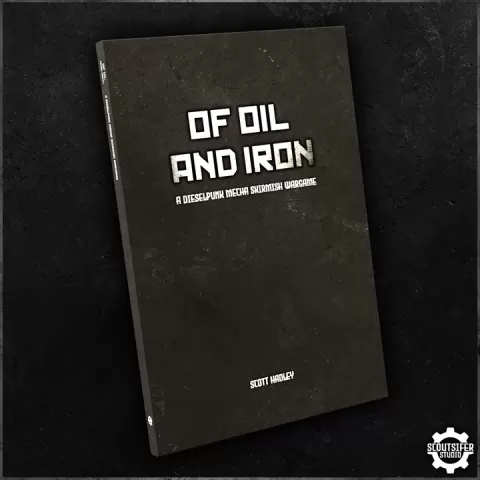 Of Oil and Iron - Rulebook PDF, Cards and Tokens (V1) by Scoutsifer Studio