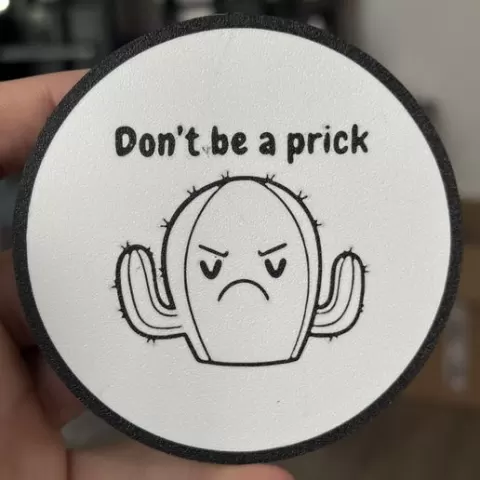 Dont be a prick coaster