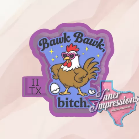 Bawk Bawk B!tch Freshie Mold