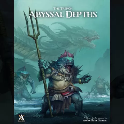 Archvillain Adventures - The Trench - Abyssal Depths by Archvillain Games