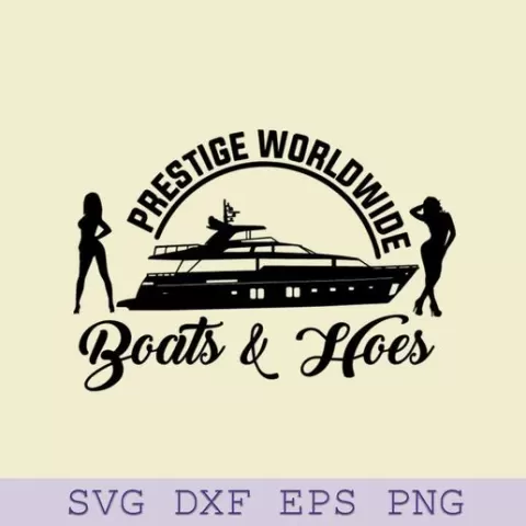 Prestige Worldwide Boats n Hoes SVG, Boat Birthday Shirt SVG