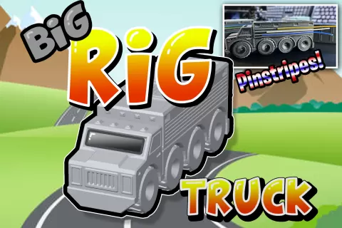 BIG RIG - TRUCK