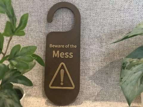 Beware of the MESS: Door sign