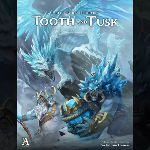 Archvillain Adventures - FrostBurn Horrors - Tooth and Tusk by Archvillain Games