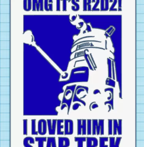 OMG Its R2d2 I loved him in Star Trek, funny sign, Fan art wall hanger, Star wars Decor, Doctor who wall hanger