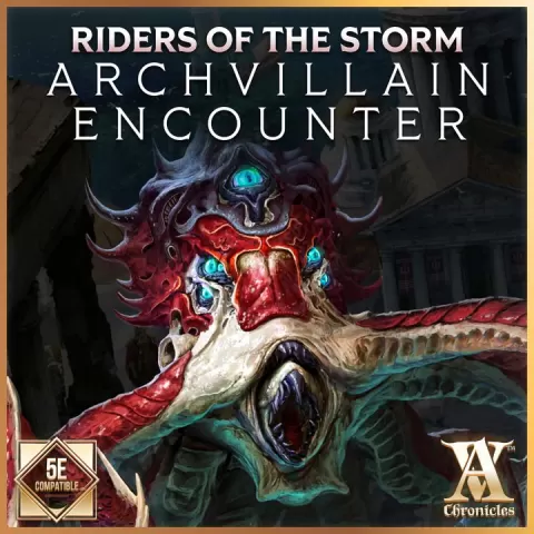 Archvillain Encounter - Riders of the Storm by ArchvillainChronicles