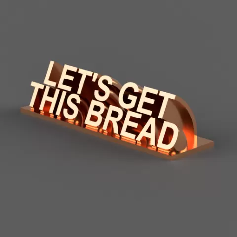 Lets Get This Bread Desk Plaque